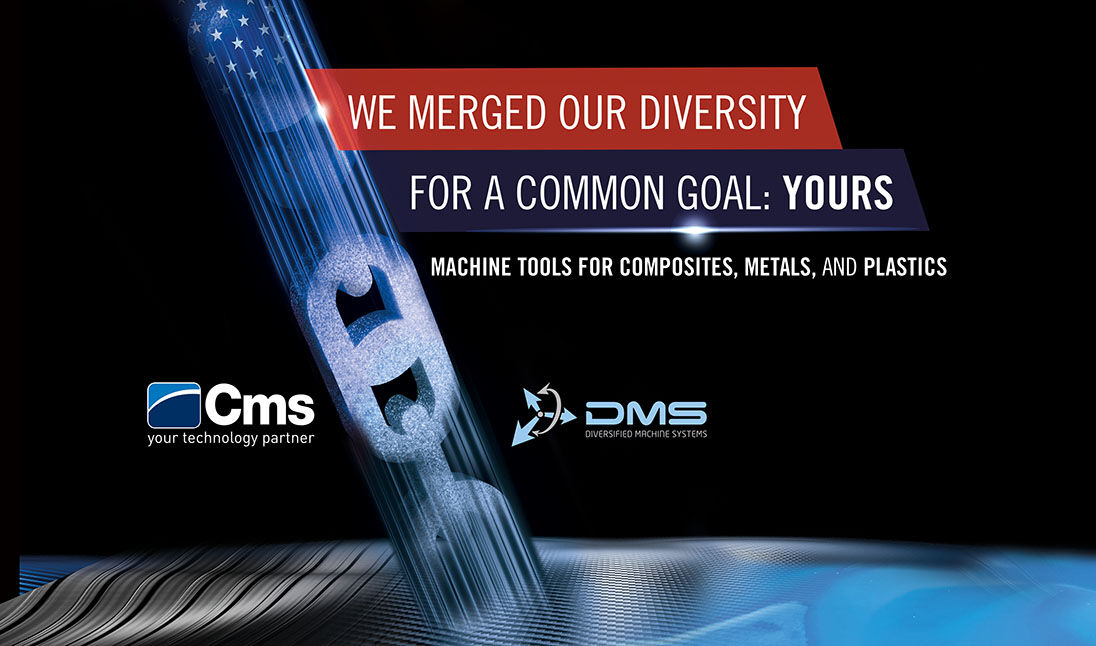 Cms North America e Diversified Machine Systems. Fundamos nossa diversidade para um objetivo comum: o seu.