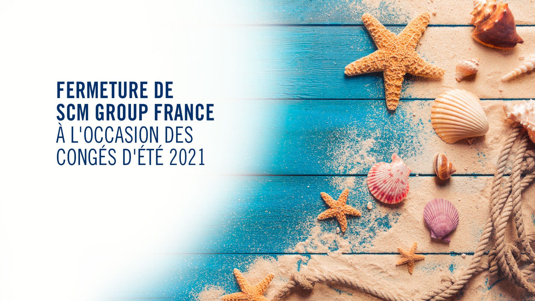 Fermeture Scm Group France à l’occasion des congés d’été